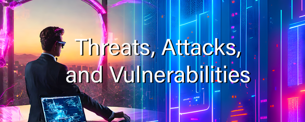 A Deep Dive into Threats, Attacks, and Vulnerabilities for CompTIA Security+ and more